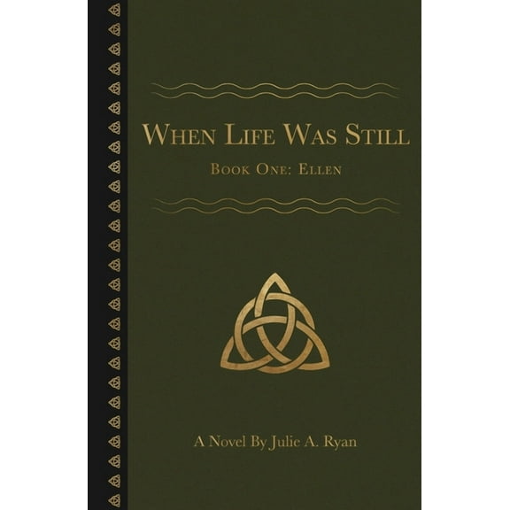 When Life Was Still When Life Was Still: Book One: Ellen, Book 1, (Paperback)