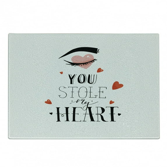 Saying Cutting Board, You Stole My Heart Lettering with Closed Woman Eye and Brow, Decorative Tempered Glass Cutting and Serving Board, in 3 Sizes, by Ambesonne