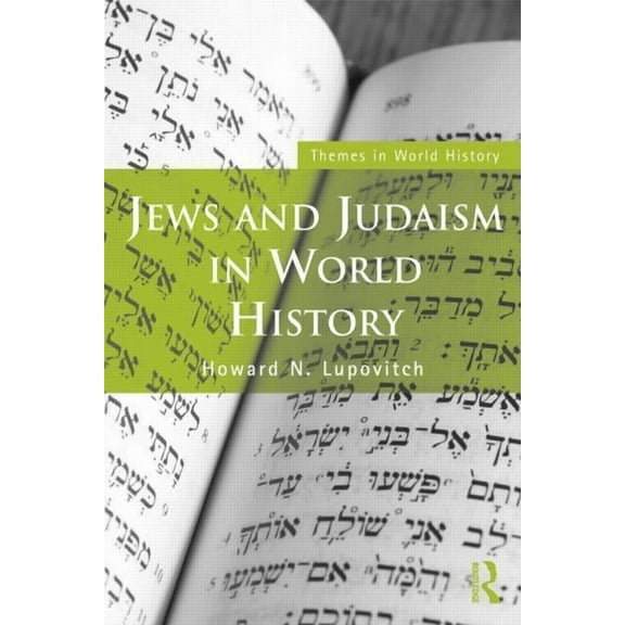 Themes in World History Jews and Judaism in World History, (Paperback)