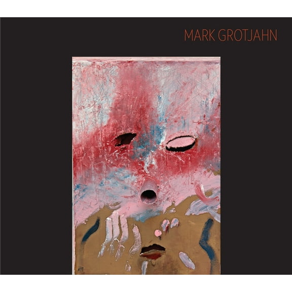 Mark Grotjahn: Masks (Hardcover)