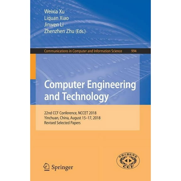Communications in Computer and Informati Computer Engineering and Technology: 22nd Ccf Conference, Nccet 2018, Yinchuan, China, August 15-17, 2018, Revised Selec, Book 994, (Paperback)