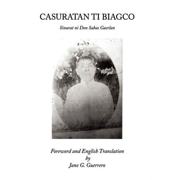 Casuratan Ti Biagco : Sinurat Ni Don Sabas Gaerlan