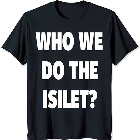 Minimalist Black T-Shirt with Bold White Text: 'Who We Do the Islet?' Stylish