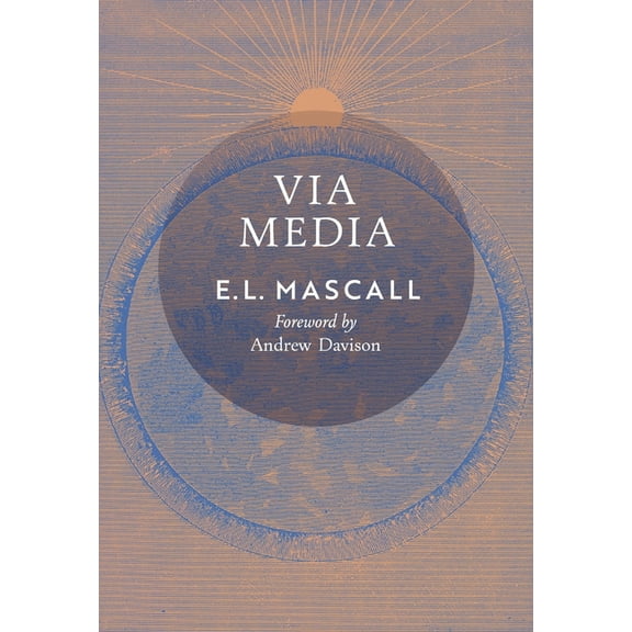 Via Media: An Essay in Theological Synthesis, (Paperback)