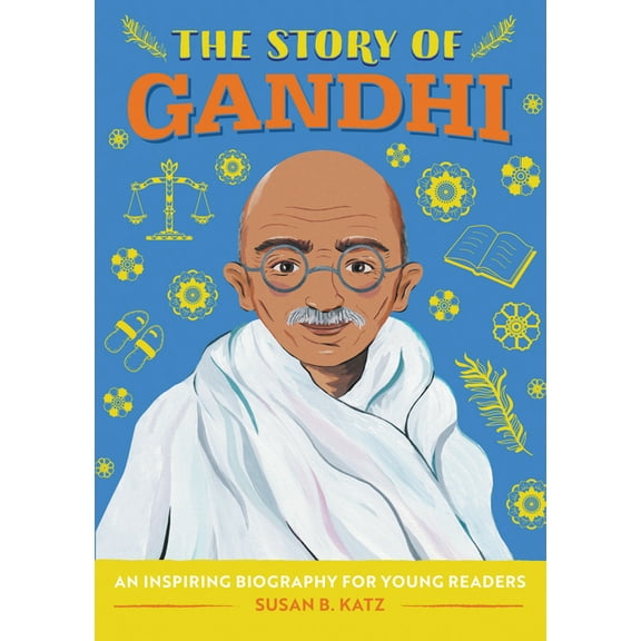 The Story of Biographies The Story of Gandhi: An Inspiring Biography for Young Readers, (Paperback)