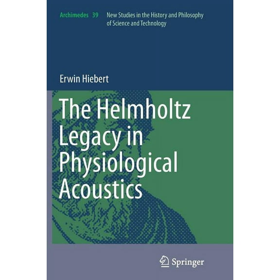 Archimedes The Helmholtz Legacy in Physiological Acoustics, Book 39, (Paperback)