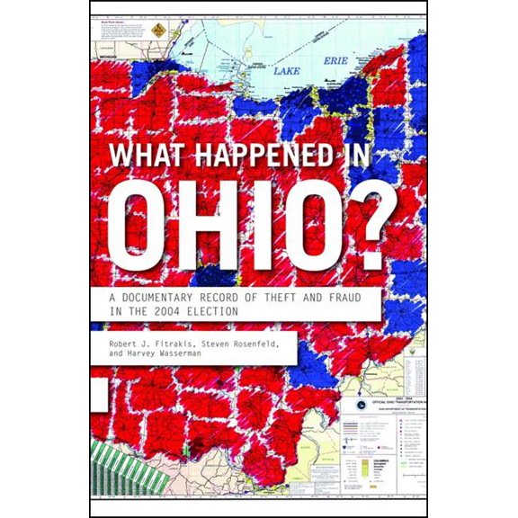 What Happened in Ohio?: A Documentary Record of Theft and Fraud in the 2004 Election, (Paperback)