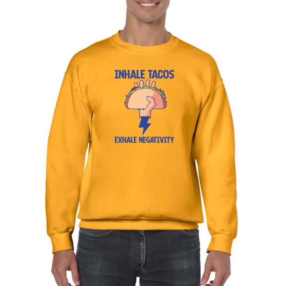 Exhale Negativity Inhale Tacos Sweatshirt Men -GoatDeals Designs, Male Small