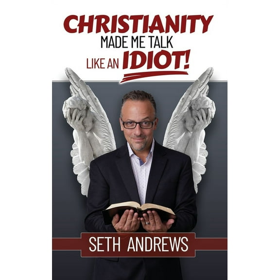 Christianity Made Me Talk Like an Idiot, (Hardcover)