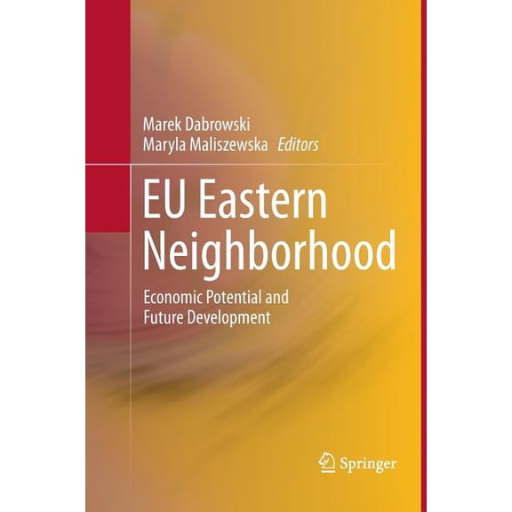 EU Eastern Neighborhood: Economic Potential and Future Development, (Paperback)