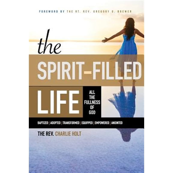 Pre-Owned The Spirit-Filled Life: All the Fullness of God (Paperback) 1942243146 9781942243144