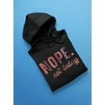 thumbnail image 3 of Nope. Not Today Women Hoodie, Female Small, 3 of 4