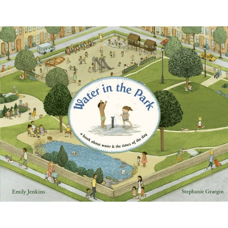 Water in the Park: A Book about Water & the Times of the (Best Time Of Day To Water New Grass Seed)