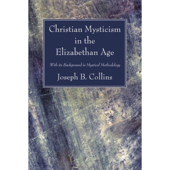 Christian Mysticism in the Elizabethan Age (Paperback)