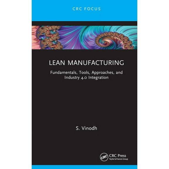 Lean Manufacturing: Fundamentals, Tools, Approaches, and Industry 4.0 Integration, (Hardcover)