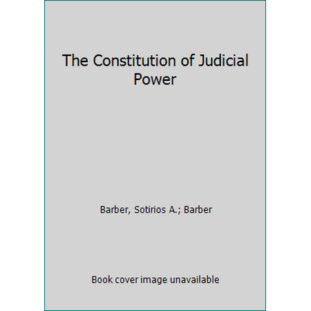 Pre-Owned The Constitution of Judicial Power (Paperback) 0801857902 9780801857904