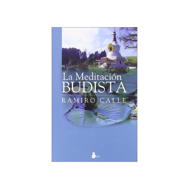 Libro La Meditacion Budista Tapa Blanda, Autor Ramiro Antonio Calle Campilla, Editorial Editorial Sirio