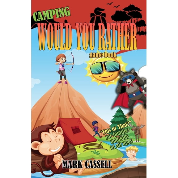 Would You Rather...? Camping Would You Rather game book - "This or That?" for families and kids of all ages: interactive campfire f, (Paperback)