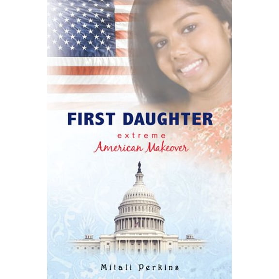 Pre-Owned First Daughter: Extreme American Makeover (Paperback) 014241154X 9780142411544