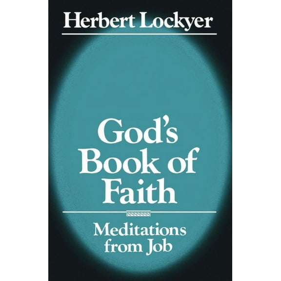God's Book of Faith: Meditations from Job, (Paperback)