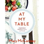 At My Table: Vegetarian Feasts for Family and Friends [Hardcover - Used]