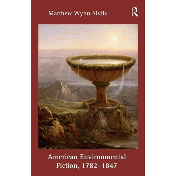 American Environmental Fiction, 1782-1847, (Hardcover)