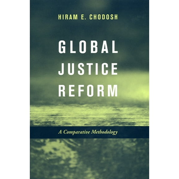 Global Justice Reform: A Comparative Methodology (Hardcover)