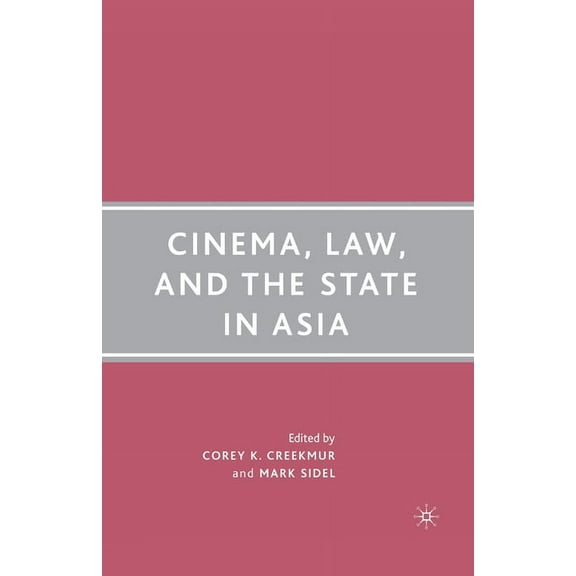 Cinema, Law, and the State in Asia, (Paperback)