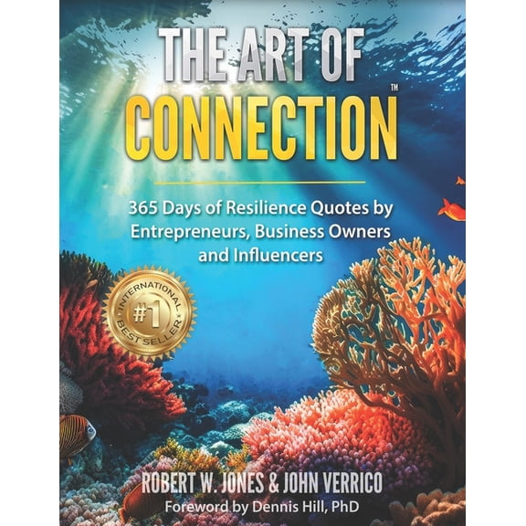 The Art of Connection: 365 Days of Resilience Quotes by Entrepreneurs, Business Owners and Influencers, (Paperback)