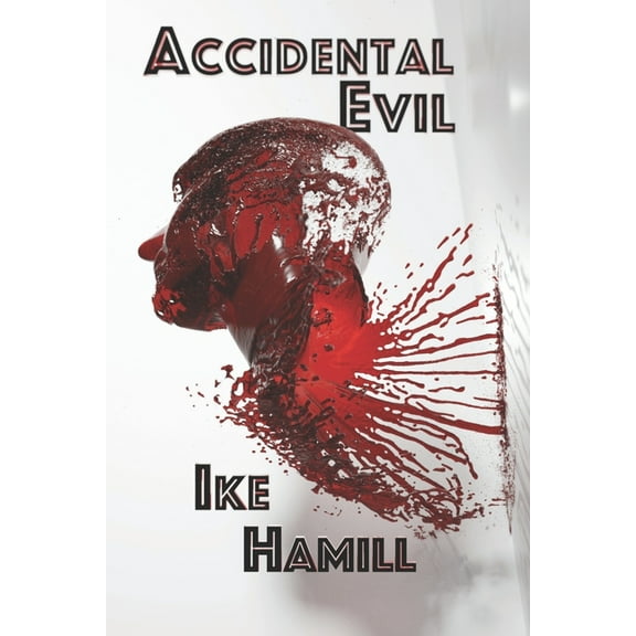 Accidental Evil (Paperback) by Ike Hamill