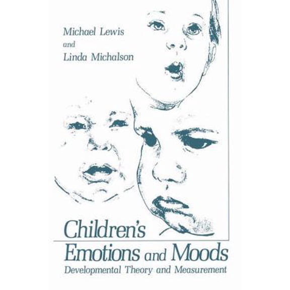 Pre-Owned Childrens Emotions and Moods: Developmental Theory and Measurement (Hardcover) 0306412098 9780306412097