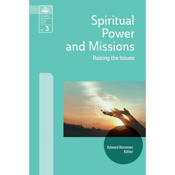 Evangelical Missiological Society Spiritual Power and Missions: Raising the Issues, Book 3, (Paperback)