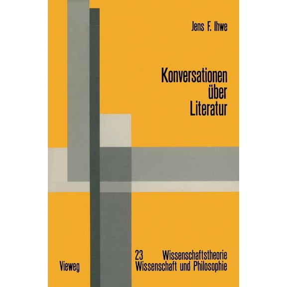 Wissenschaftstheorie, Wissenschaft Und P Konversationen Ãber Literatur: Literatur Und Wissenschaft Aus Nominalistischer Sicht, Book 23, (Paperback)