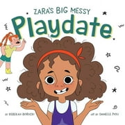 Zara's Big Messy Books: Zara's Big Messy Playdate (Hardcover)