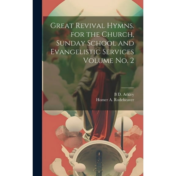 Great Revival Hymns. for the Church, Sunday School and Evangelistic Services Volume no. 2 (Hardcover)