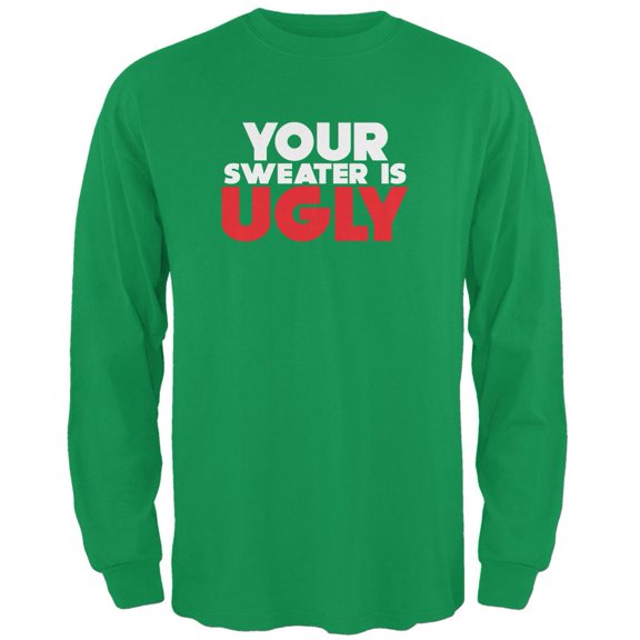 Christmas Your Sweater Is Ugly Irish Green Adult Long Sleeve T-Shirt - X-Large