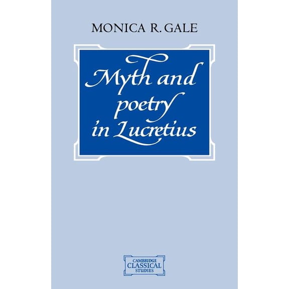 Cambridge Classical Studies Myth and Poetry in Lucretius, (Paperback)