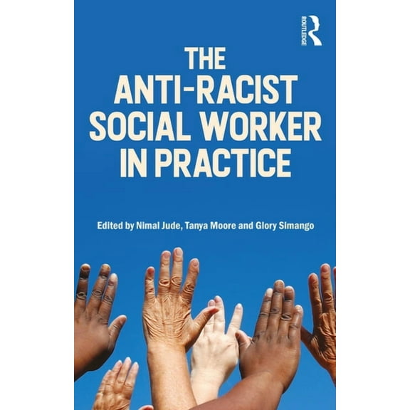 The Anti-Racist Social Worker in Practice, (Paperback)