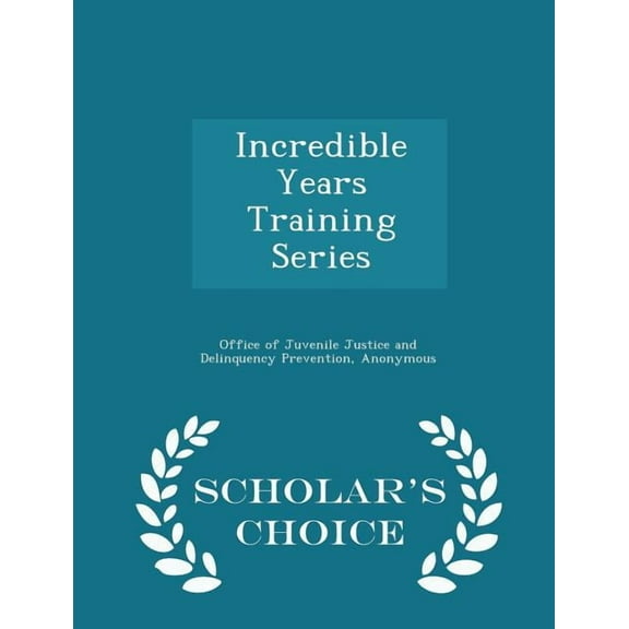 Incredible Years Training Series - Scholar's Choice Edition (Paperback)