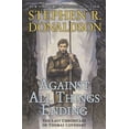 thumbnail image 1 of Pre-Owned Against All Things Ending (The Last Chronicles of Thomas Covenant, Book 3) (Hardcover) 039915678X 9780399156786, 1 of 1