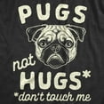 thumbnail image 2 of Womens Pugs Not Hugs Don't Touch Me T Shirt Funny Dog Social Distancing Quarantine Tee Womens Graphic Tees, 2 of 9