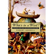 What's in a Word? : Etymological Gossip about Some Interesting English Words, Used [Hardcover]
