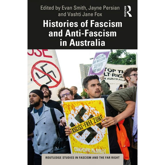 Routledge Studies in Fascism and the Far Histories of Fascism and Anti-Fascism in Australia, (Paperback)
