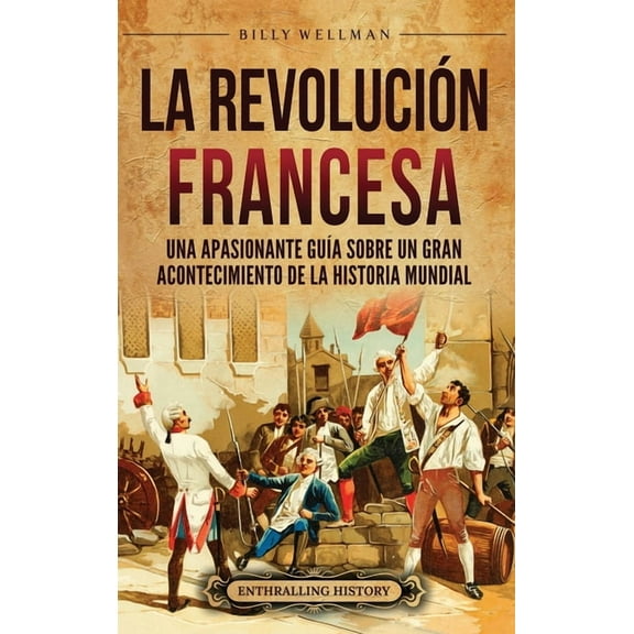 La RevoluciÃ³n Francesa, (Hardcover)