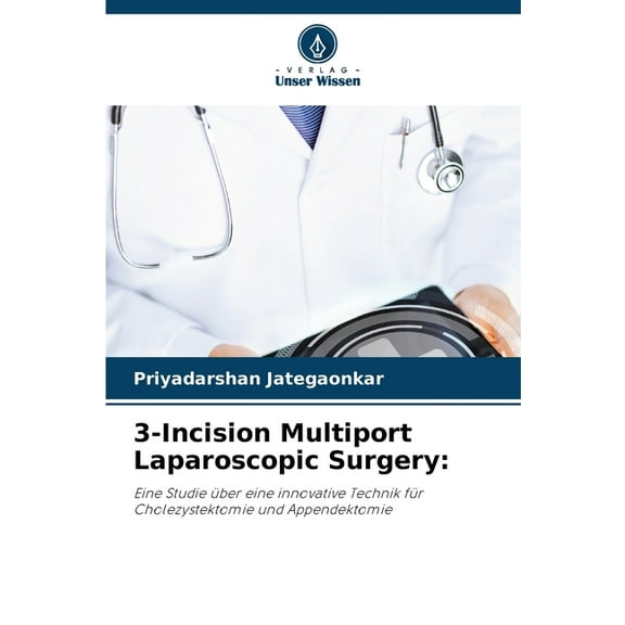 3-Incision Multiport Laparoscopic Surgery, (Paperback)