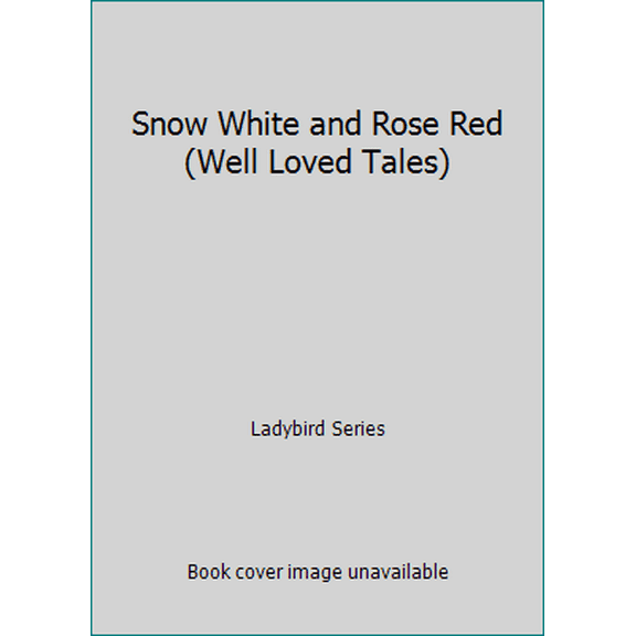 Pre-Owned Snow White and Rose Red (Well Loved Tales) (Hardcover) 0721405932 9780721405933