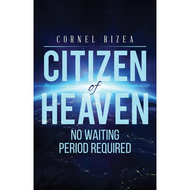 CITIZEN of HEAVEN No Waiting Period Required (Paperback)