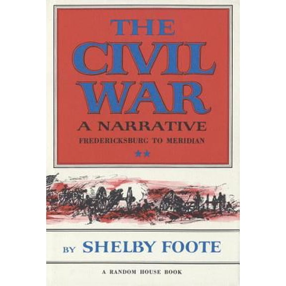 Pre-Owned The Civil War: A Narrative, Vol. II: Fredericksburg to Meridian (Hardcover) 0394419510 9780394419510