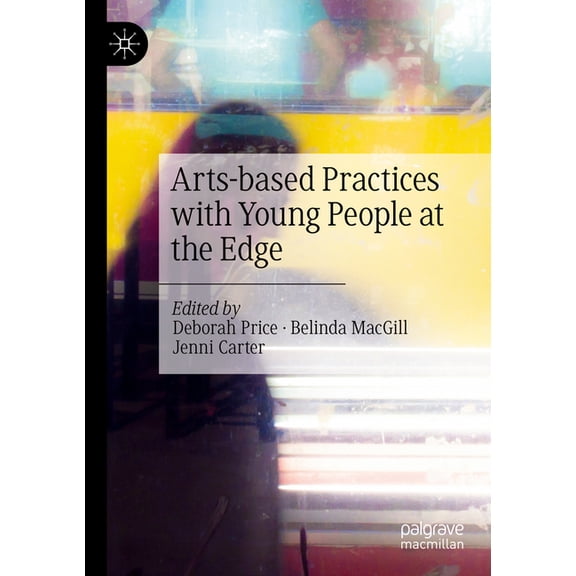 Arts-Based Practices with Young People at the Edge, (Paperback)