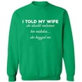 thumbnail image 2 of OXI Crewneck Sweatshirt - Told My Wife To Embrace Mistake, Basic Casual Sweatshirts for Men's and Women Fleece Sweatshirt Long Sleeve - Irish Green X-Large, 2 of 2